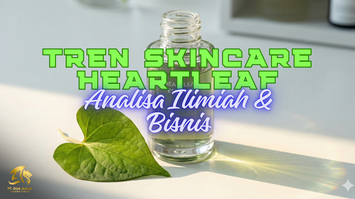 Cover image for article titled 'Bongkar Tren Skincare Heartleaf Dari Sudut Pandang Ilmiah & Analisis Bisnis.'