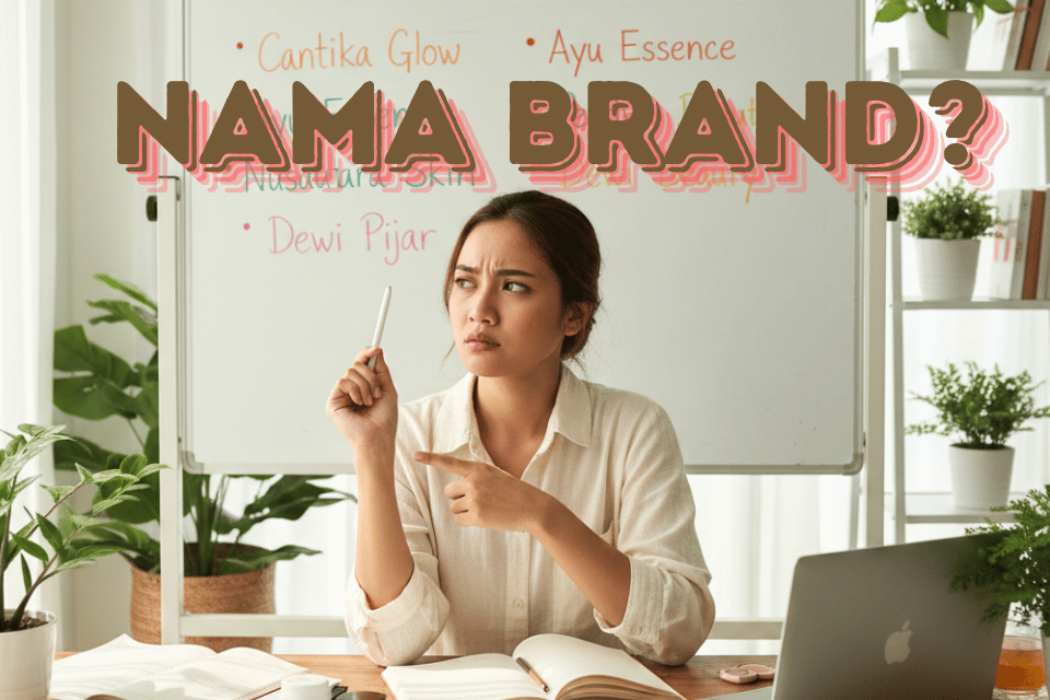 Cara Menentukan Nama Brand Kecantikan yang Menjual : Panduan Lengkap Standar Branding